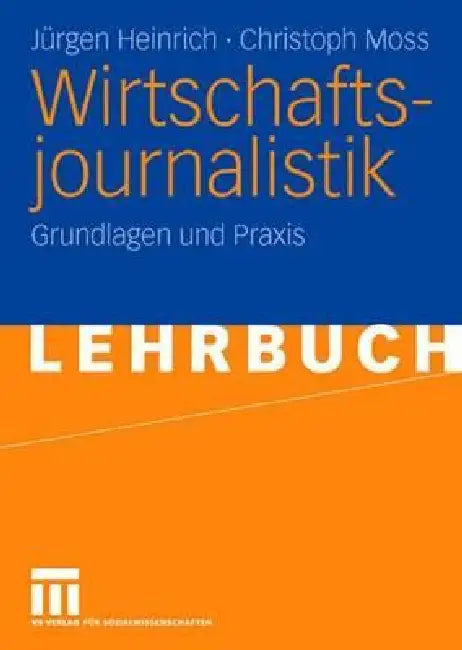 Buy Wirtschaftsjournalistik (English, Jürgen Heinrich | Christoph Moss) Online at Best Price - BookBajar