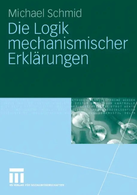 Die Logik Mechanismischer Erklärungen (English, Michael Schmid) - Image 1 - BookBajar