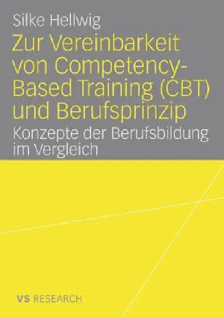 Buy Zur Vereinbarkeit Von Competency-Based Training (Cbt) Und Berufsprinzip (English, Silke Hellwig) Online at Best Price - BookBajar