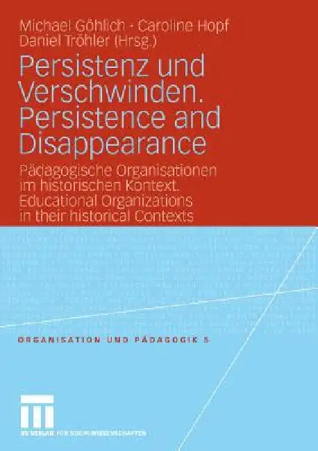 Buy Persistenz Und Verschwinden. Persistence and Disappearance (English, Michael Göhlich | Caroline Hopf | Daniel Tröhler) Online at Best Price - BookBajar