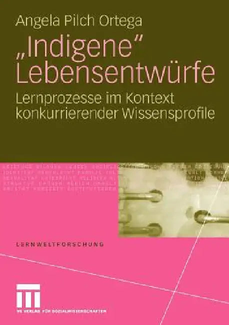 Indigene Lebensentwürfe (English, Angela Pilch Ortega) - Image 1 - BookBajar