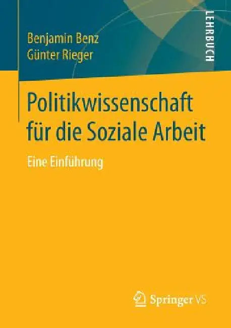 Politikwissenschaft Für Die Soziale Arbeit (English, Benjamin Benz | Günter Rieger) - Image 1 - BookBajar