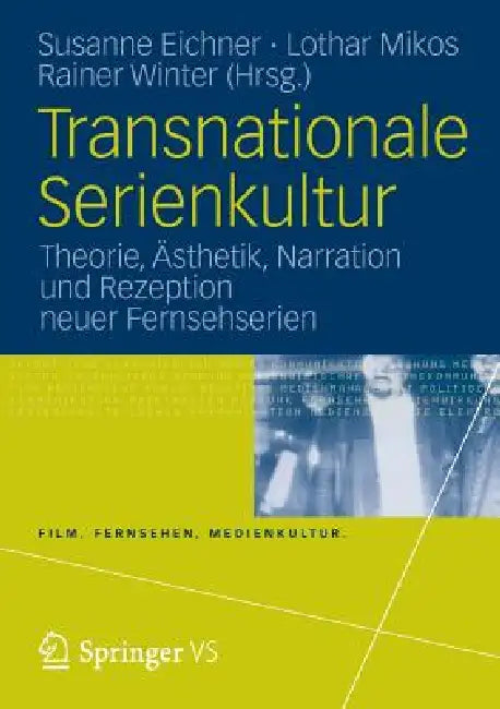 Transnationale Serienkultur (English, Susanne Eichner | Lothar Mikos | Rainer Winter) - Image 1 - BookBajar