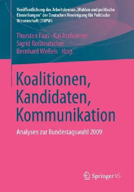 Koalitionen, Kandidaten, Kommunikation (English, Thorsten Faas | Kai Arzheimer | Sigrid Roßteutscher) - Image 1 - BookBajar