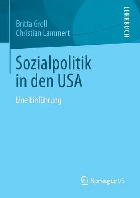 Sozialpolitik in Den USA (English, Britta Grell | Christian Lammert) - Image 1 - BookBajar
