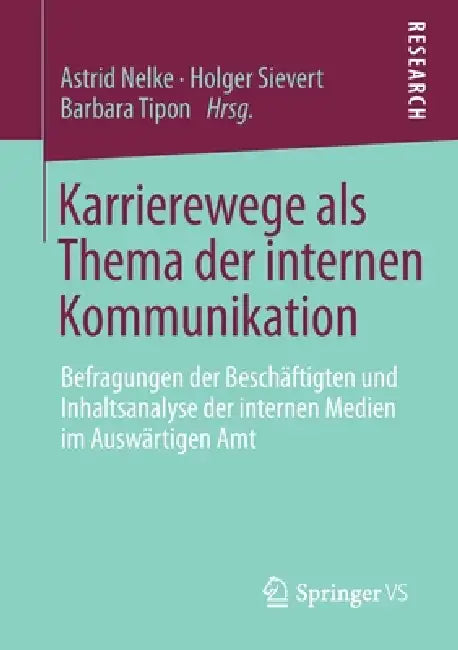 Buy Karrierewege ALS Thema Der Internen Kommunikation (English, Astrid Nelke | Holger Sievert | Barbara Tipon) Online at Best Price - BookBajar