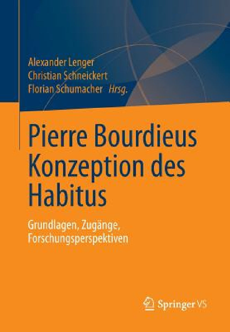 Buy Pierre Bourdieus Konzeption Des Habitus (English, Alexander Lenger | Christian Schneickert | Florian Schumacher) Online at Best Price - BookBajar