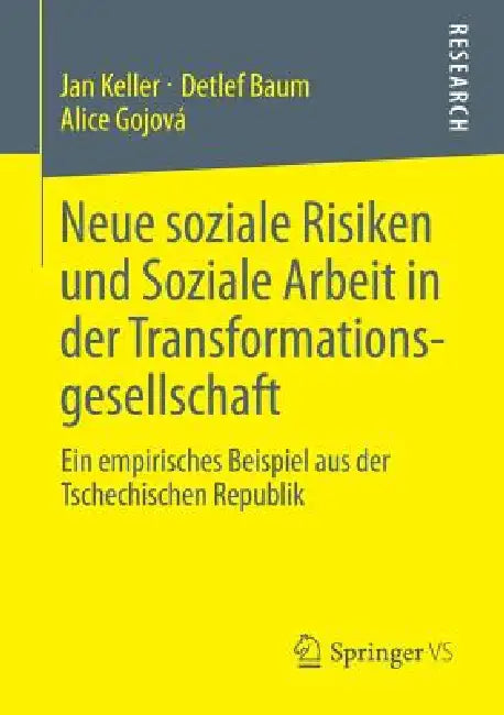 Neue Soziale Risiken Und Soziale Arbeit in Der Transformationsgesellschaft (English, Jan Keller | Detlef Baum | Alice Gojová) - Image 1 - BookBajar