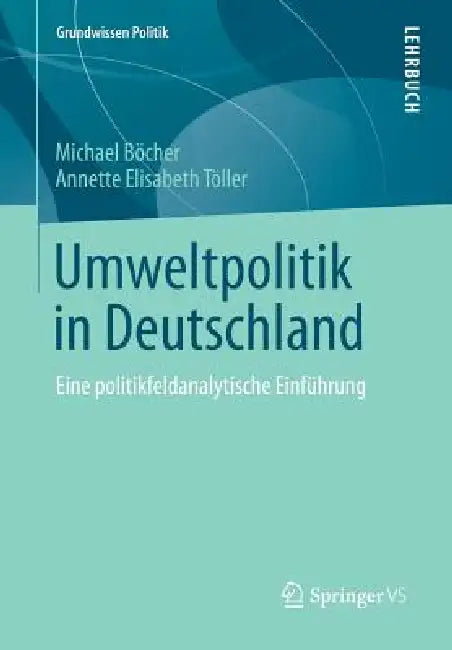Buy Umweltpolitik in Deutschland (English, Michael Böcher | Annette Elisabeth Töller) Online at Best Price - BookBajar