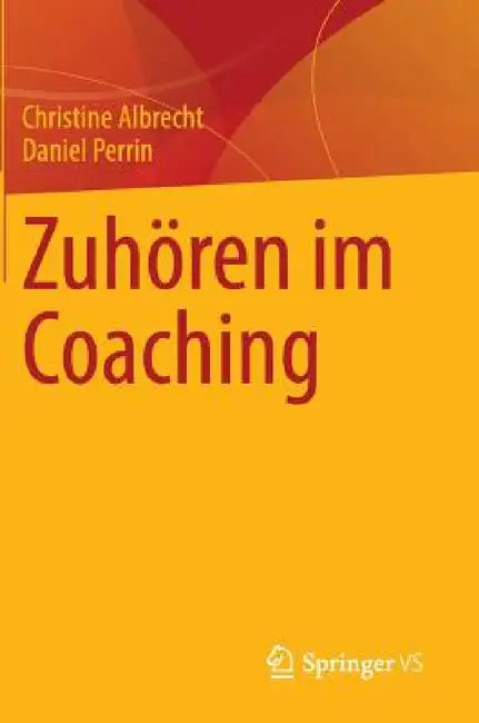 Zuhören Im Coaching (English, Christine Albrecht | Daniel Perrin) - Image 1 - BookBajar