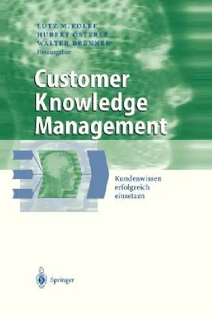 Buy Customer Knowledge Management (English, Lutz M. Kolbe | Hubert Österle | Walter Brenner) Online at Best Price - BookBajar