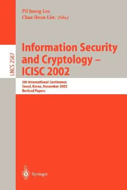 Buy Information Security and Cryptology - Icisc 2002 (English, Pil Joong Lee | Chae Hoon Lim) Online at Best Price - BookBajar