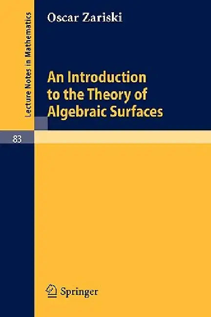 Buy An Introduction to the Theory of Algebraic Surfaces (English, Oscar Zariski) Online at Best Price - BookBajar