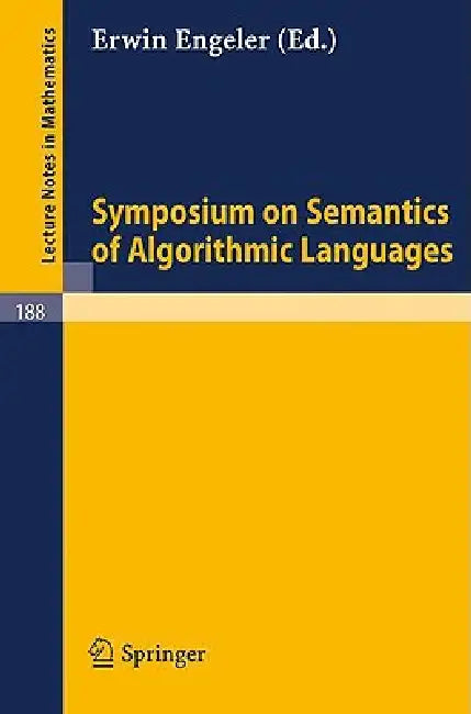 Buy Symposium on Semantics of Algorithmic Languages (English, E. Engeler) Online at Best Price - BookBajar