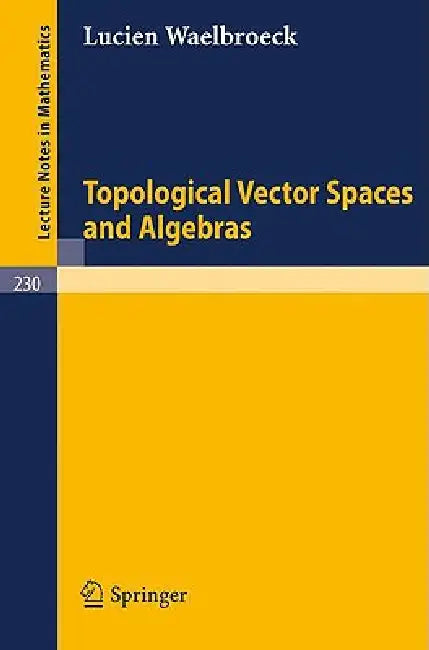 Buy Topological Vector Spaces and Algebras (English, Lucien Waelbroeck) Online at Best Price - BookBajar