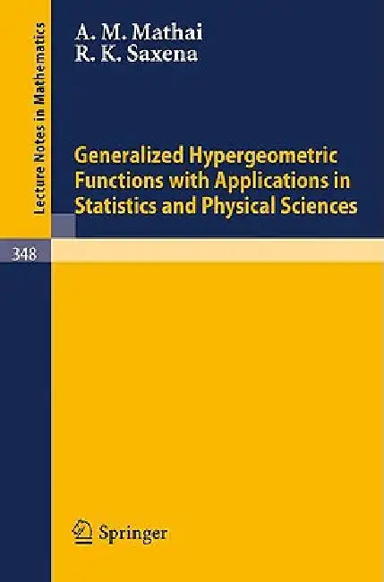 Buy Generalized Hypergeometric Functions with Applications in Statistics and Physical Sciences (English, A. M. Mathai | R. K. Saxena) Online at Best Price - BookBajar