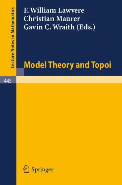 Buy Model Theory and Topoi (English, F. W. Lawvere | C. Maurer | G. C. Wraith) Online at Best Price - BookBajar