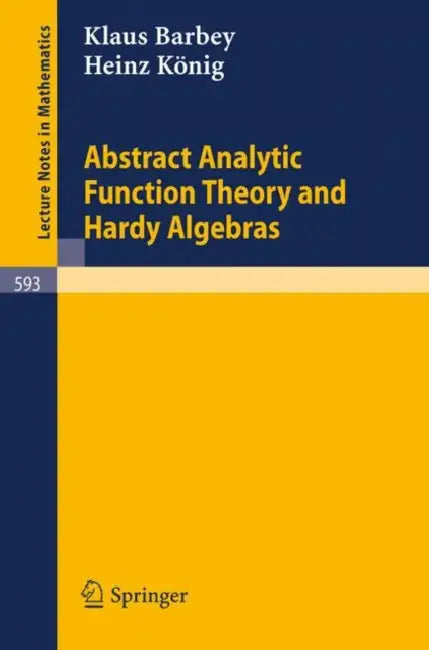 Buy Abstract Analytic Function Theory and Hardy Algebras (English, K. Barbey | H. König) Online at Best Price - BookBajar