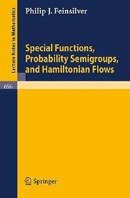 Buy Special Functions, Probability Semigroups, and Hamiltonian Flows (English, P. J. Feinsilver) Online at Best Price - BookBajar