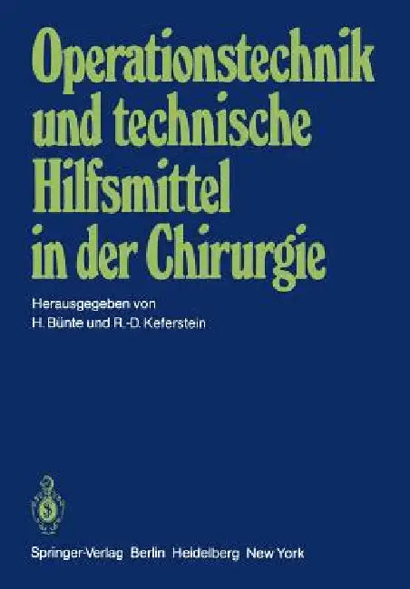 Buy Operationstechnik Und Technische Hilfsmittel in Der Chirurgie (English, H. Bünte | R. -D Keferstein) Online at Best Price - BookBajar