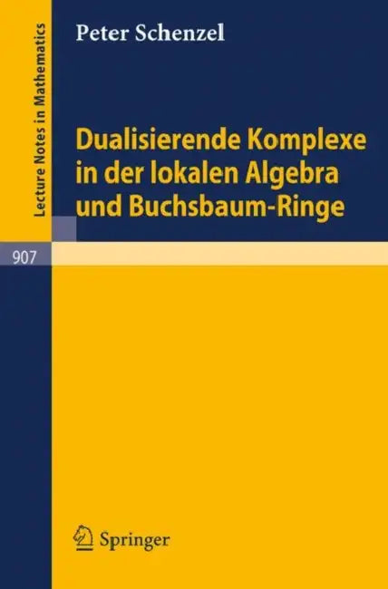 Buy Dualisierende Komplexe in Der Lokalen Algebra Und Buchsbaum-Ringe (English, Peter Schenzel) Online at Best Price - BookBajar