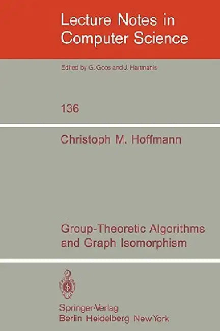 Buy Group-Theoretic Algorithms and Graph Isomorphism (English, C. M. Hoffmann) Online at Best Price - BookBajar