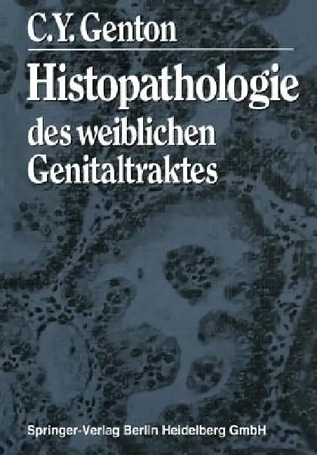 Buy Histopathologie Des Weiblichen Genitaltraktes (English, C. y. Genton) Online at Best Price - BookBajar