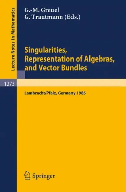 Buy Singularities, Representation of Algebras, and Vector Bundles (English, Gert-Martin Greuel | Günther Trautmann) Online at Best Price - BookBajar