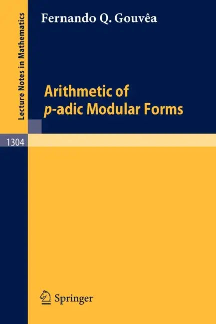 Buy Arithmetic of P-Adic Modular Forms (English, Fernando Q. Gouvea) Online at Best Price - BookBajar