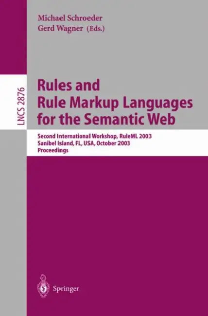 Buy Rules and Rule Markup Languages for the Semantic Web (English, Michael Schroeder | Gerd Wagner) Online at Best Price - BookBajar