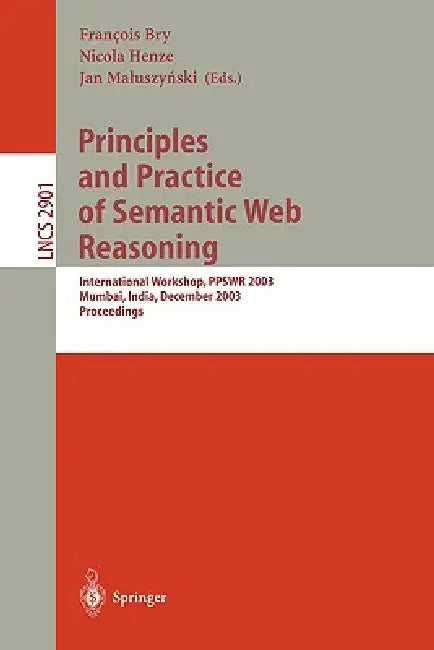 Buy Principles and Practice of Semantic Web Reasoning (English, Francois Bry | Nicola Henze | Jan Maluszynski) Online at Best Price - BookBajar