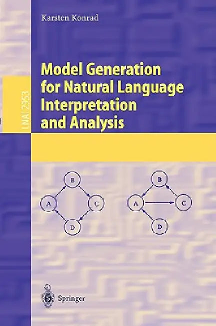 Buy Model Generation for Natural Language Interpretation and Analysis (English, Karsten Konrad) Online at Best Price - BookBajar