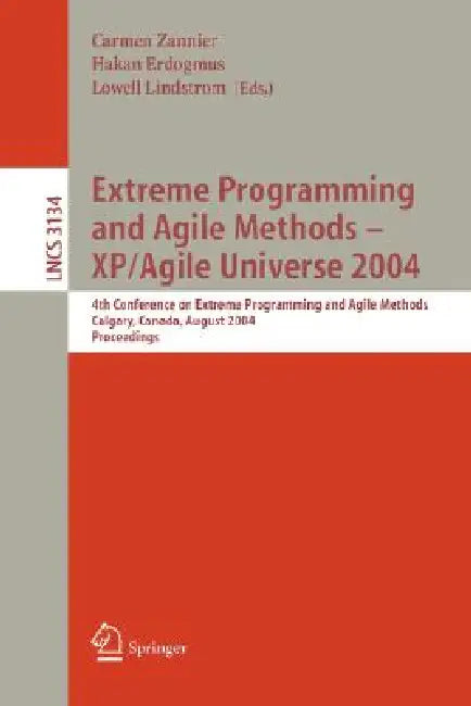 Buy Extreme Programming and Agile Methods - Xp/Agile Universe 2004 (English, Carmen Zannier | Hakan Erdogmus | Lowell Lindstrom) Online at Best Price - BookBajar