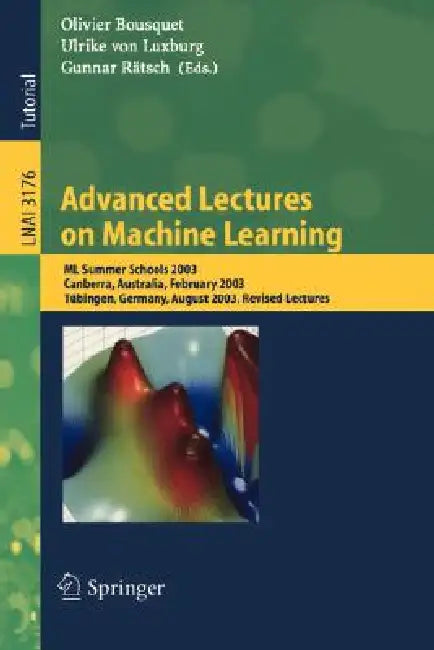 Buy Advanced Lectures on Machine Learning (English, Olivier Bousquet | Ulrike Von Luxburg | Gunnar Rätsch) Online at Best Price - BookBajar