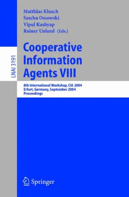 Buy Cooperative Information Agents VIII (English, Matthias Klusch | Sascha Ossowski | Vipul Kashyap) Online at Best Price - BookBajar