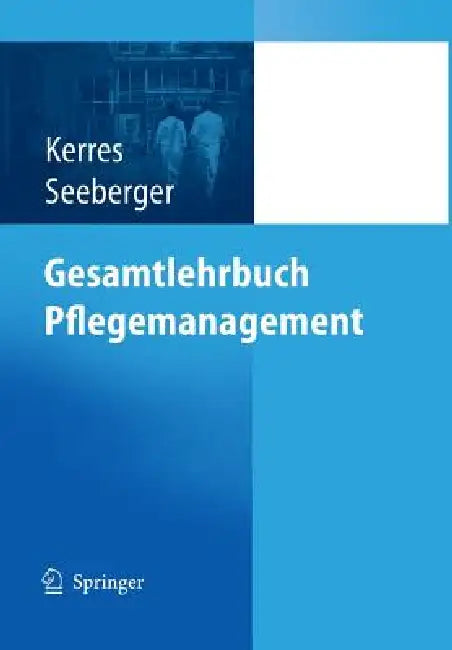 Gesamtlehrbuch Pflegemanagement (English, Andrea Kerres | Bernd Seeberger) - Image 1 - BookBajar