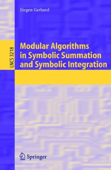 Modular Algorithms in Symbolic Summation and Symbolic Integration (English, Jürgen Gerhard) - Image 1 - BookBajar