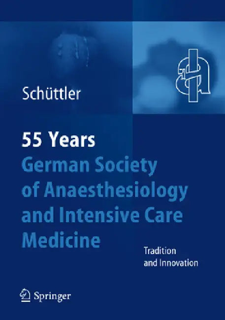 Buy 55th Anniversary of the German Society for Anaesthesiology and Intensive Care (English, Jürgen Schüttler) Online at Best Price - BookBajar
