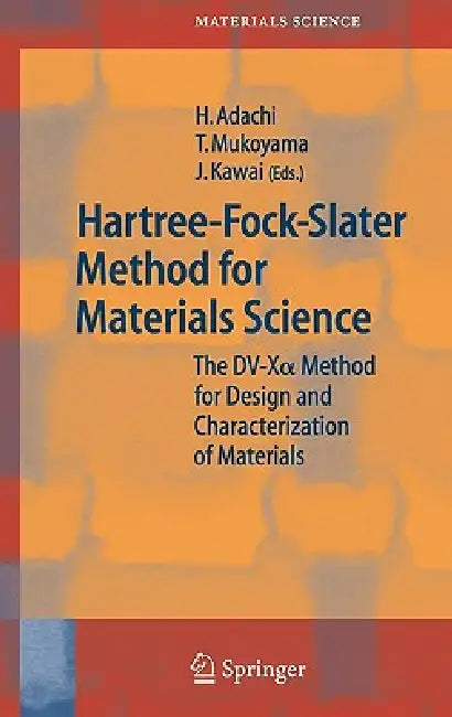 Hartree-Fock-Slater Method for Materials Science (English, Hirohiko Adachi | Takeshi Mukoyama | Jun Kawai) - Image 1 - BookBajar