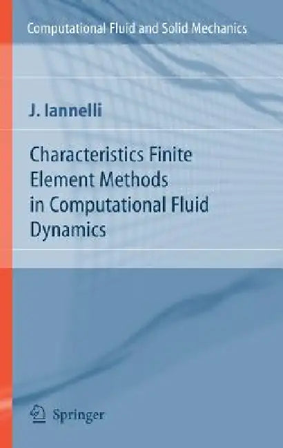 Characteristics Finite Element Methods in Computational Fluid Dynamics (English, Joe Iannelli) - Image 1 - BookBajar