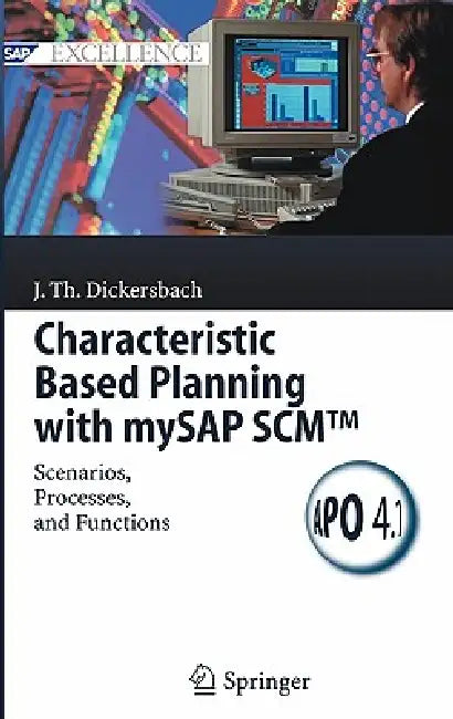 Buy Characteristic Based Planning with Mysap Scm(tm) (English, Jörg Thomas Dickersbach | A. Forstreuter | C. Fuhlbrügge) Online at Best Price - BookBajar