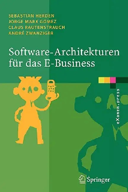 Software-Architekturen Für Das E-Business (English, Sebastian Herden | Jorge Marx Gómez | Claus Rautenstrauch) - Image 1 - BookBajar