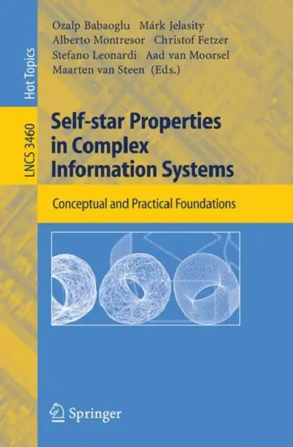 Self-Star Properties in Complex Information Systems (English, Ozalp Babaoglu | Márk Jelasity | Alberto Montresor) - Image 1 - BookBajar