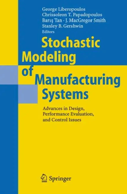 Stochastic Modeling of Manufacturing Systems (English, George Liberopoulos | Chrissoleon T. Papadopoulos | Barış Tan) - Image 1 - BookBajar