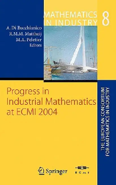 Buy Progress in Industrial Mathematics at Ecmi 2004 (English, Alessandro Di Bucchianico | Robert M. M. Mattheij | Marc Adriaan Peletier) Online at Best Price - BookBajar