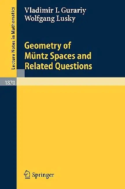 Buy Geometry of Müntz Spaces and Related Questions (English, Vladimir I. Gurariy | Wolfgang Lusky) Online at Best Price - BookBajar