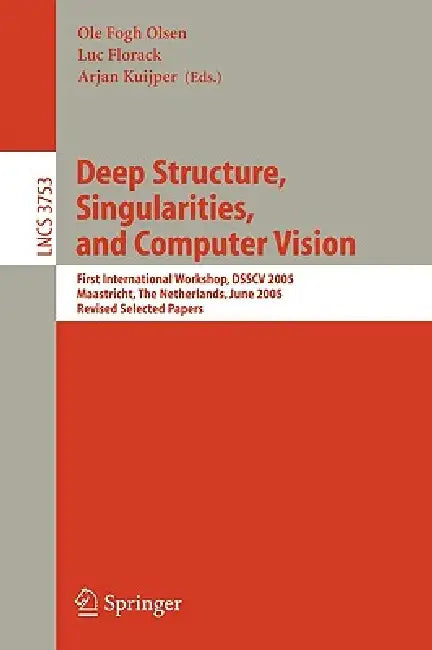Buy Deep Structure, Singularities, and Computer Vision (English, Ole Fogh Olsen | Luc Florack | Arjan Kuijper) Online at Best Price - BookBajar