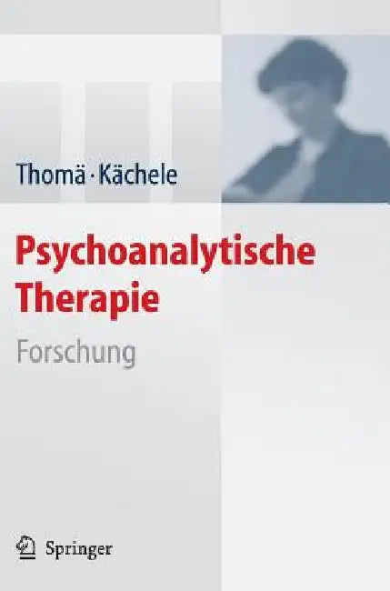 Buy Psychoanalytische Therapie (English, Helmut Thomä | Horst Kächele) Online at Best Price - BookBajar