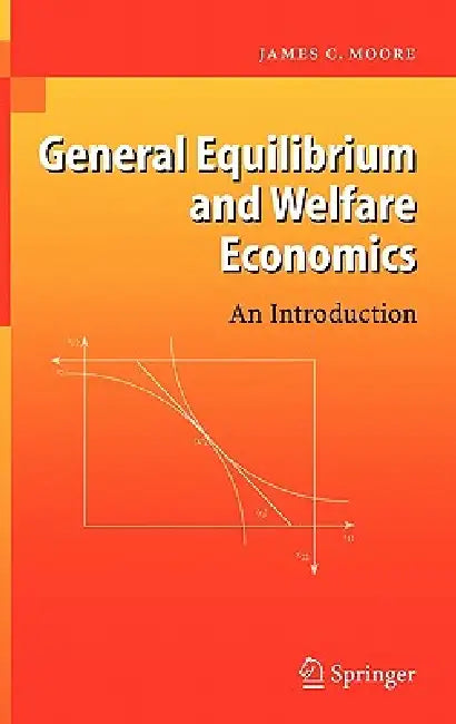 Buy General Equilibrium and Welfare Economics (English, James C. Moore) Online at Best Price - BookBajar