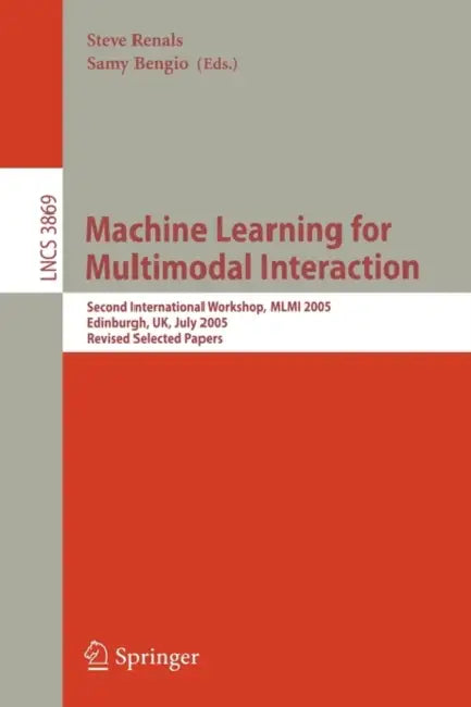 Buy Machine Learning for Multimodal Interaction (English, Steve Renals | Samy Bengio) Online at Best Price - BookBajar